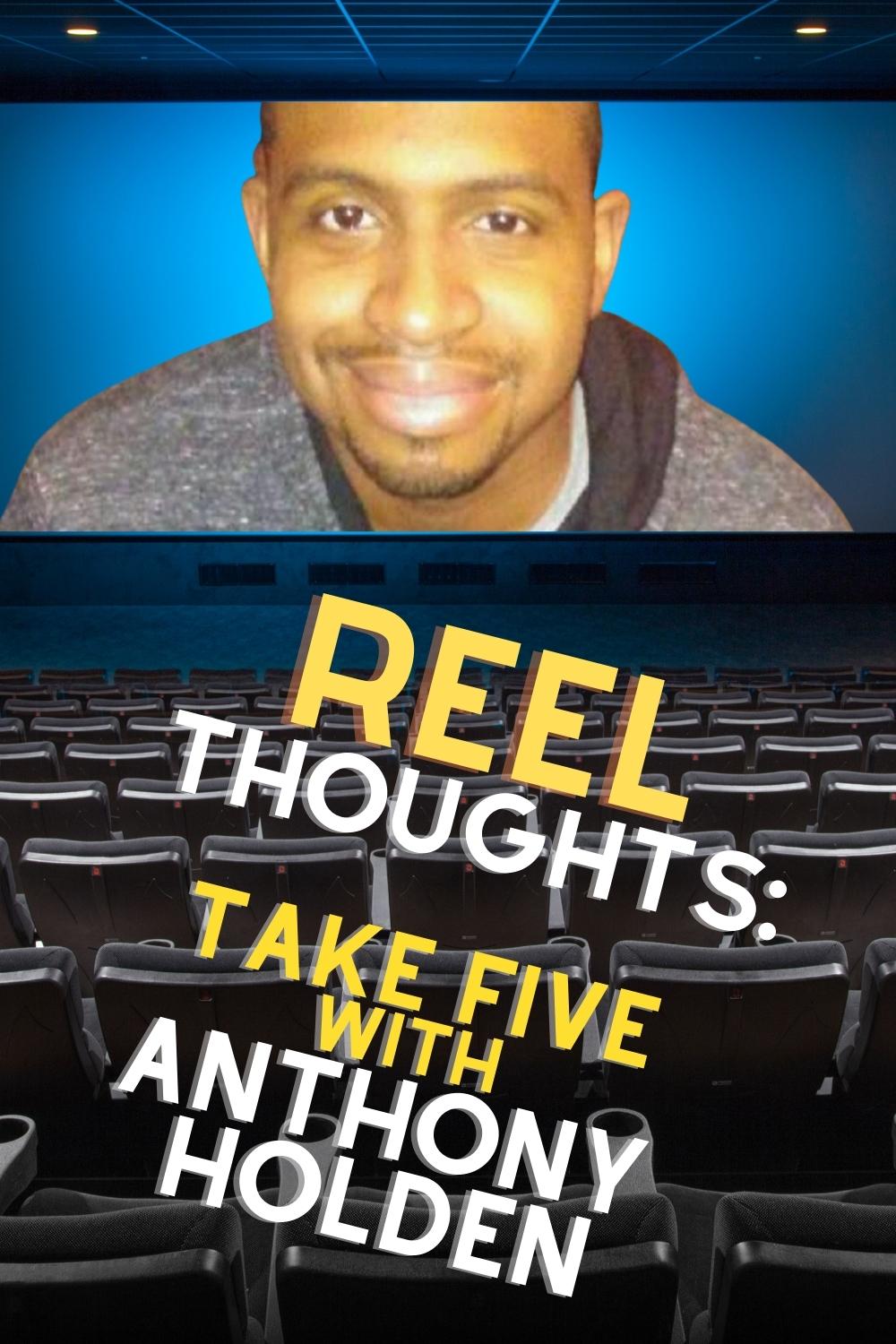 Anthony Holden is featured on Reel Thoughts: Take Five