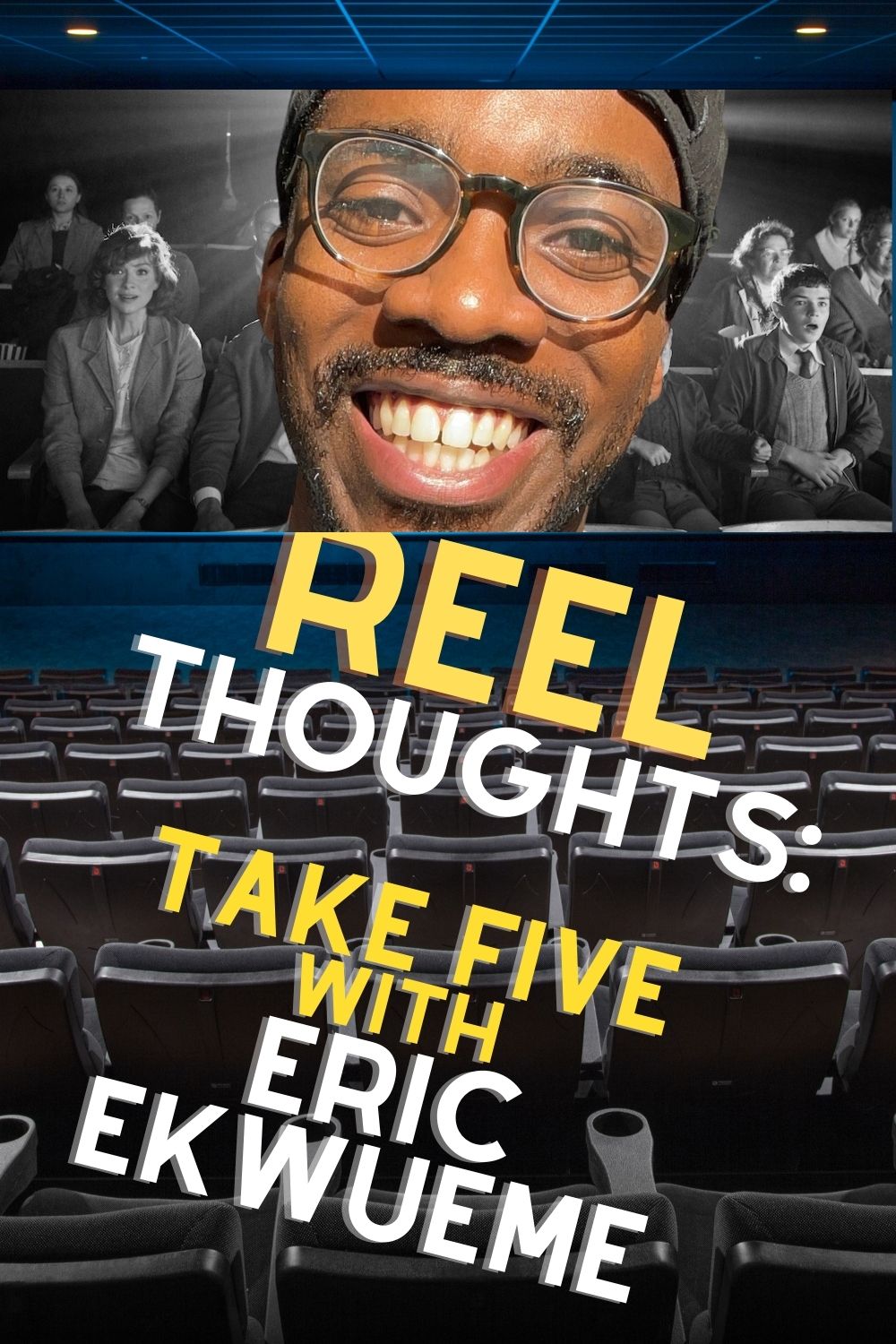 Reel Thoughts: Take Five with Eric Ekwueme